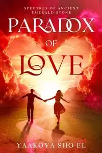 Paradox of Love - Sho EL Yaakova