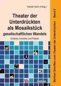 Theater der Unterdrückten als Mosaikstück gesellschaftlichen Wandels. Einblicke, Ansichten und Projekte - Bömer Sophia-Marie