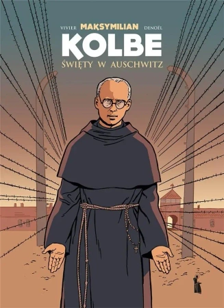 Maksymilian Kolbe. Święty w Auschwitz w.2 - Jean-Francois Vivier, Joel Costes, Regis Denoel