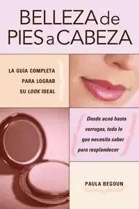 Belleza de pies a cabeza - Paula Begoun