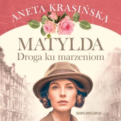 audiobook Matylda. Droga ku marzeniom - Aneta Krasińska