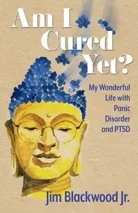 Am I Cured Yet? - Jim Blackwood Jr.