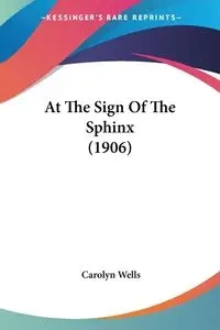 At The Sign Of The Sphinx (1906) - Carolyn Wells