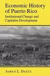 Economic History of Puerto Rico - James L. Dietz