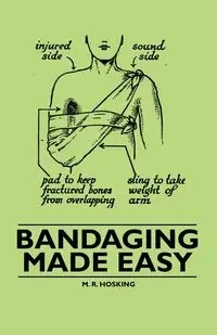 Bandaging Made Easy - Hosking M. R.