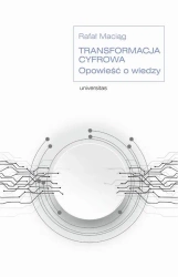 eBook Transformacja cyfrowa. Opowieść o wiedzy - Rafał Maciąg epub mobi