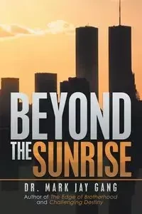 Beyond the Sunrise - Dr. Mark Jay Gang