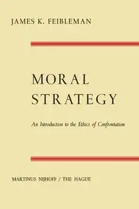 Moral Strategy - James K. Feibleman