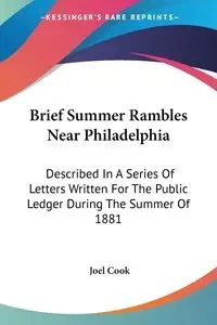 Brief Summer Rambles Near Philadelphia - Joel Cook