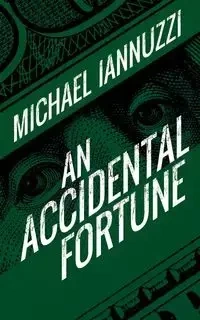 An Accidental Fortune - Michael Iannuzzi