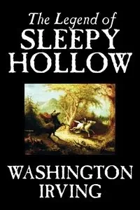The Legend of Sleepy Hollow - Irving Washington