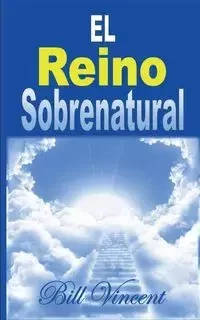 El Reino Sobrenatural - Vincent Bill