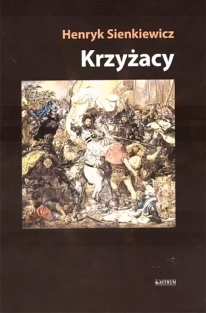Krzyżacy T.2 TW - Henryk Sienkiewicz