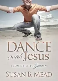 Dance With Jesus - Susan B. Mead