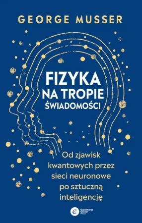 Fizyka na tropie świadomości - George Musser