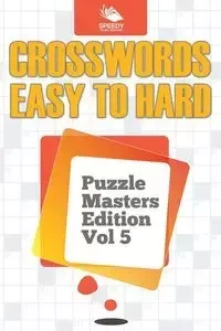 Crosswords Easy To Hard - Speedy Publishing LLC