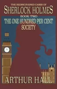 The One Hundred per Cent Society - Arthur Hall