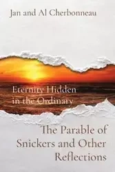 The Parable of Snickers and Other Reflections - Jan Cherbonneau