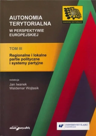 Autonomia terytorialna w perspektywie... T.3 - red. Jan Iwanek, red. Waldemar Wojtasik