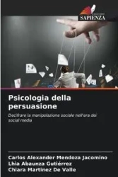 Psicologia della persuasione - Carlos Alexander Mendoza Jacomino