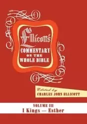 Ellicott's Commentary on the Whole Bible Volume III - Charles J. Ellicott