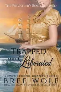 Trapped & Liberated - Bree Wolf