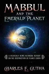 Mabbul And The Emerald Planet - Charles Gutha E