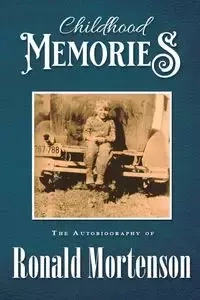 CHILDHOOD MEMORIES - RONALD MORTENSON