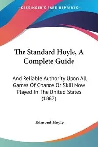 The Standard Hoyle, A Complete Guide - Edmond Hoyle