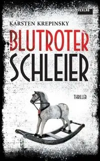 Blutroter Schleier - Krepinsky Karsten