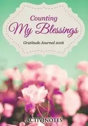 Counting My Blessings Gratitude Journal 2016 - Activinotes