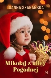 Mikołaj z ulicy Pogodnej - Joanna Szarańska