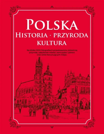 Polska. Historia, przyroda, kultura - praca zbiorowa