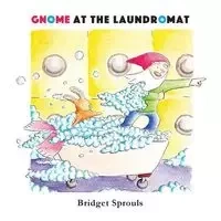 Gnome at the Laundromat - Bridget Sprouls
