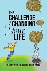 The Challenge of Changing Your Life - Clara Stella Arenas