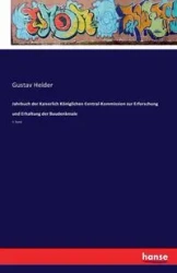 Jahrbuch der Kaiserlich Königlichen Central-Kommission zur Erforschung und Erhaltung der Baudenkmale - Heider Gustav