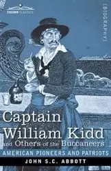 Captain William Kidd and Others of the Buccaneers - John S.C. Abbott