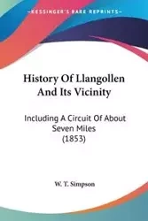 History Of Llangollen And Its Vicinity - Simpson W. T.