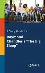 A Study Guide for Raymond Chandler's "The Big Sleep" - Gale Cengage Learning
