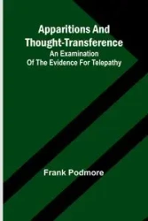 Apparitions and thought-transference - Frank Podmore
