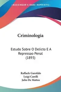Criminologia - Garofalo Raffaele