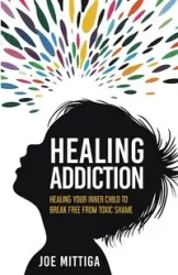 Healing Addiction - Joe Mittiga