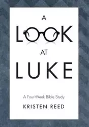 A Look At Luke - Reed Kristen