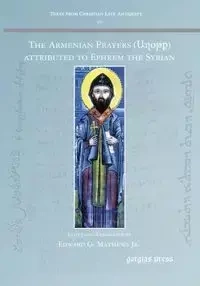 The Armenian Prayers attributed to Ephrem the Syrian - Edward G. Mathews Jr.