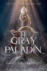The Gray Paladin - Davidson Garet