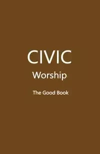 CIVIC Worship The Good Book (Brown Cover) - Editors Volunteer