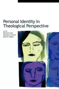 Personal Identity in Theological Perspective - Lints Richard