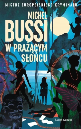 W prażącym słońcu - Michel Bussi, Krystyna Magdalena Szeżyńska-Maćkow
