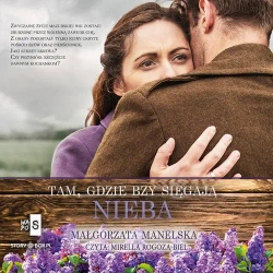 audiobook Tam, gdzie bzy sięgają nieba - Małgorzata Manelska