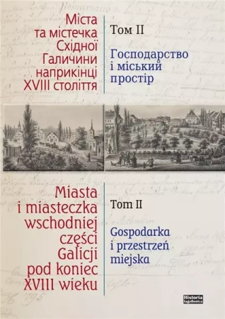 Miasta i miasteczka wsch. cześci Galicji T.2 - Tomasz Kargol, Bogdana Petryszak, Krzysztof Ślusa